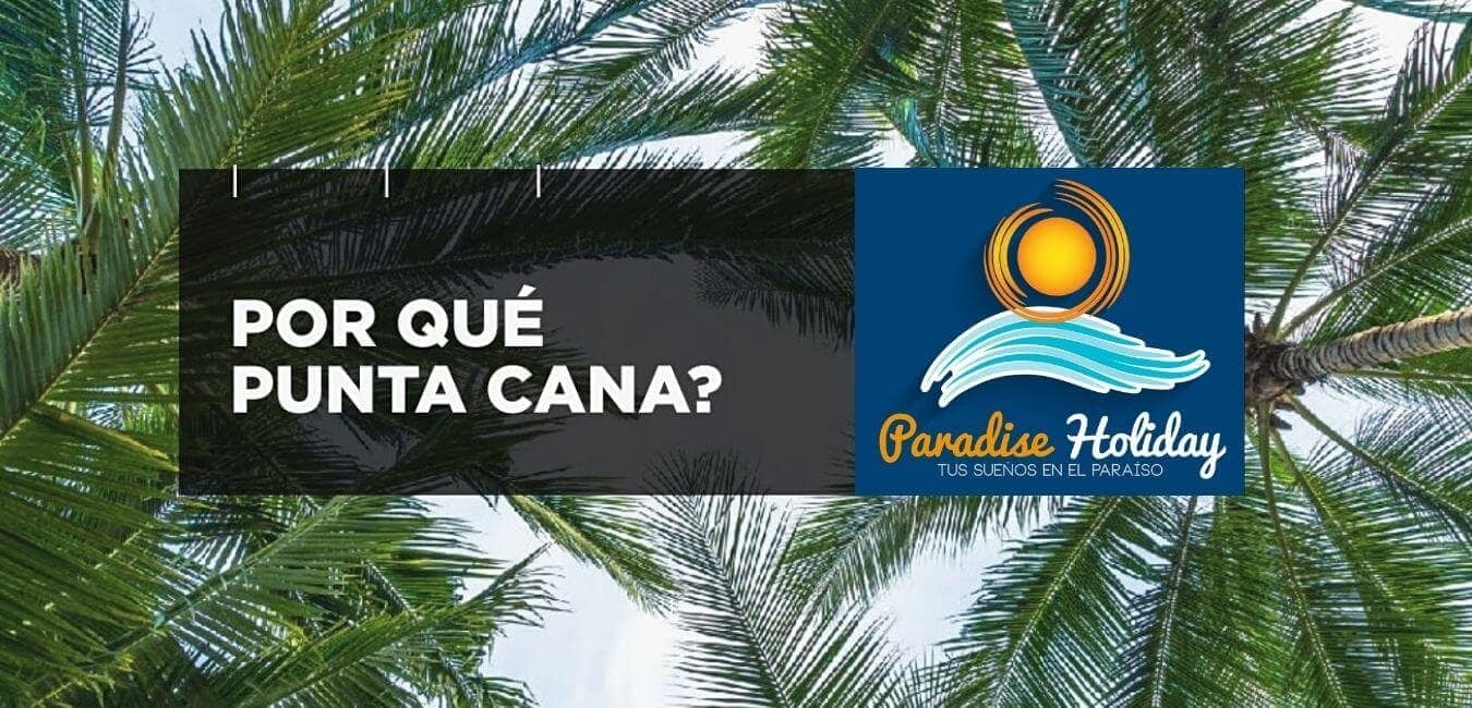 Por que Punta Cana?